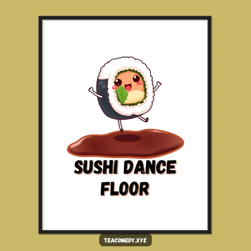 Funny Sushi Poster - Dancing Roll Art Print, Hilarious Foodie Decor Gift