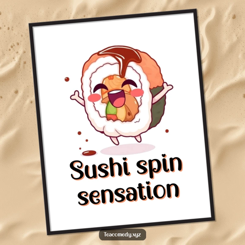 Funny sushi roll poster depicting a giggling sushi roll character doing a joyful spin with a soy sauce drizzle, bringing vibrant energy.